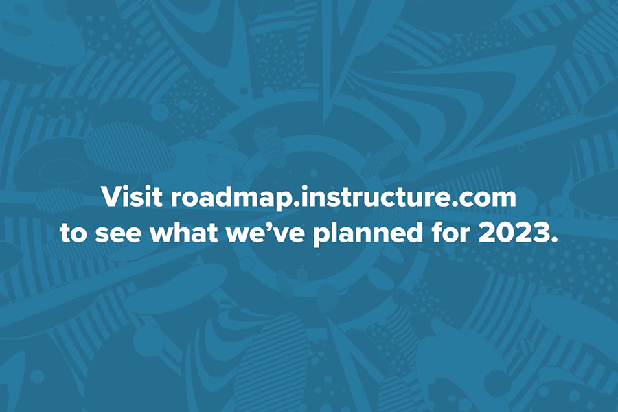 Visit roadmap.instructure.com for product roadmap